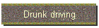 Drunk driving
